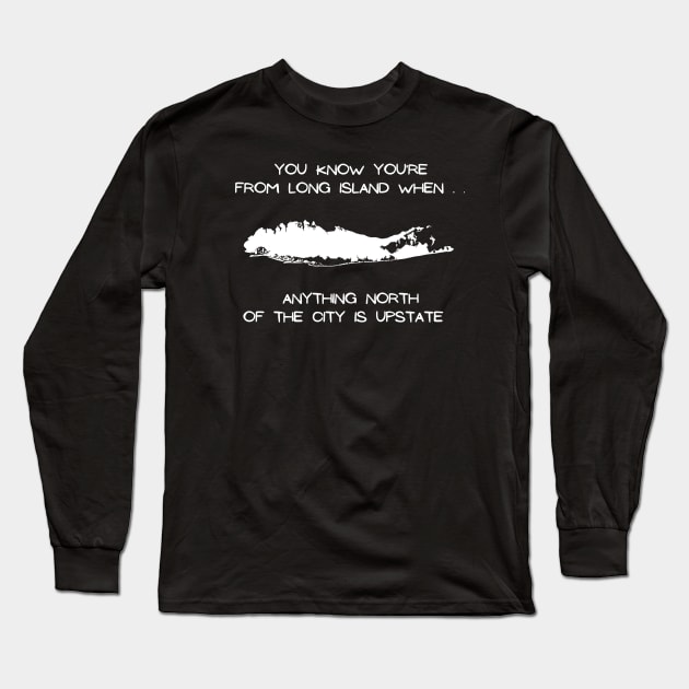 Long Island North of the City Long Sleeve T-Shirt by Proud Town Tees